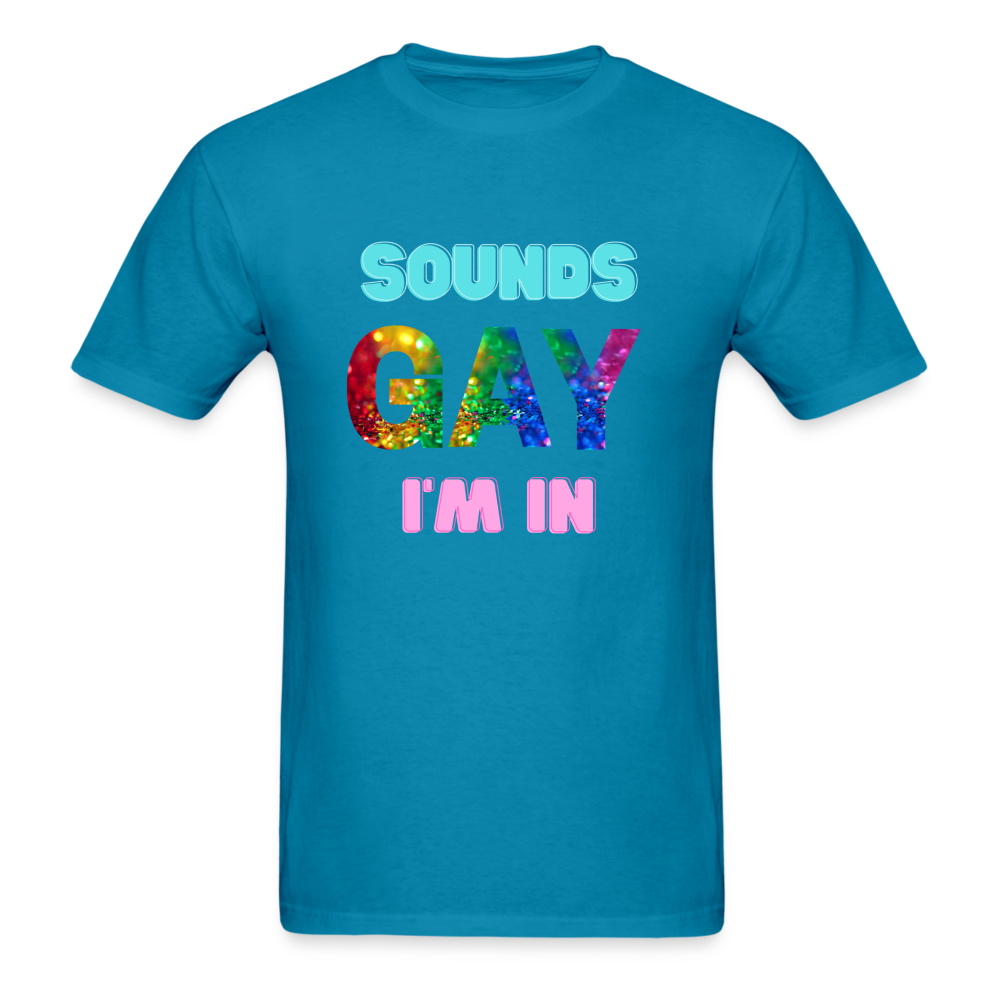 Sounds gay I'm in - turquoise