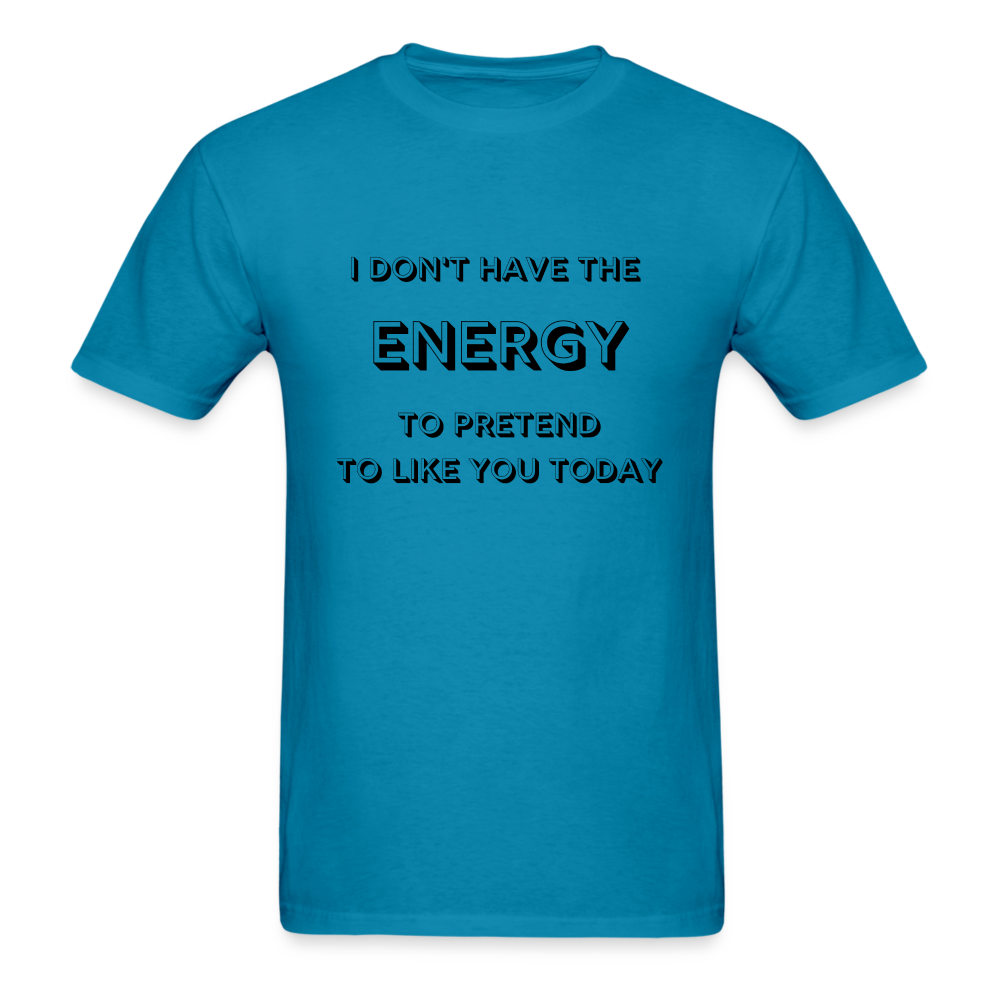 I don't have the energy - turquoise